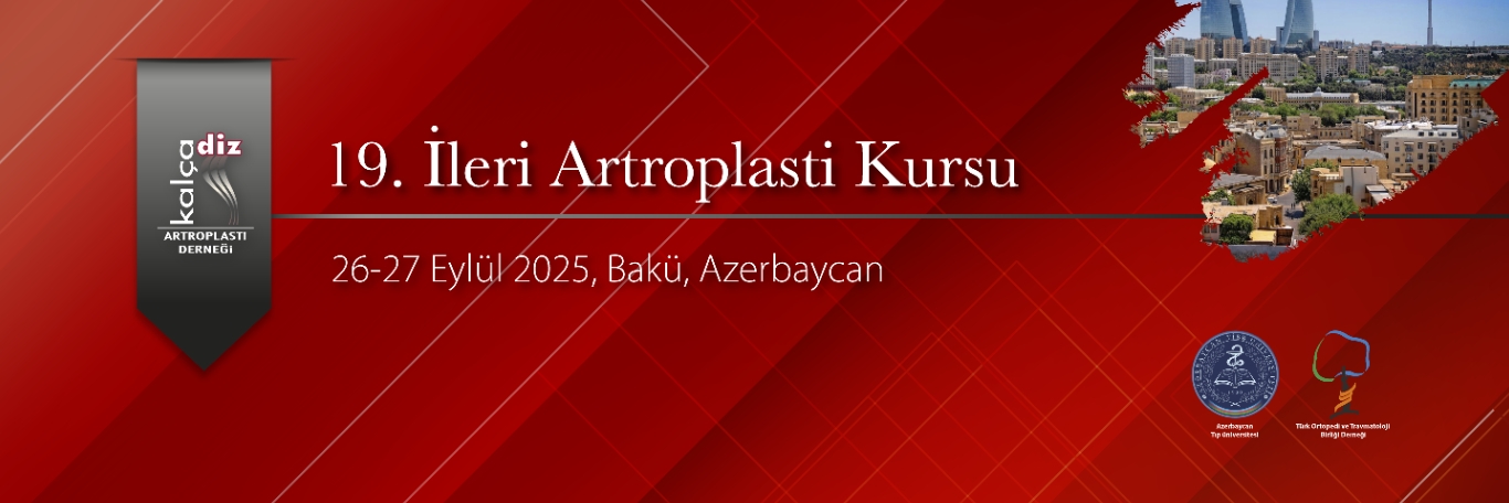 19. İleri Artroplasti Kursu: Bakü’de Bilgi ve Tecrübe Buluşması