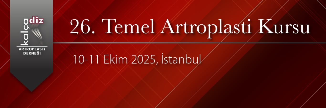 26. Temel Artroplasti Kursu (İstanbul)