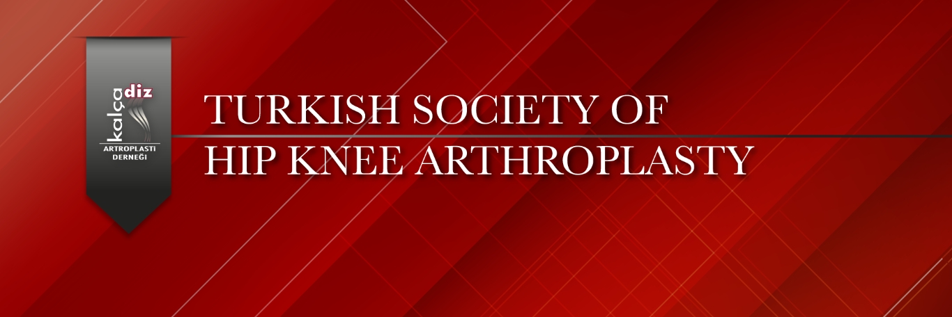 TURKISH SOCIETY OF HIP KNEE ARTHROPLASTY